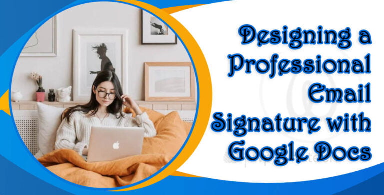 Guide to Designing a Professional Email Signature with Google Docs 9 Guide to Designing a Professional Email Signature with Google Docs