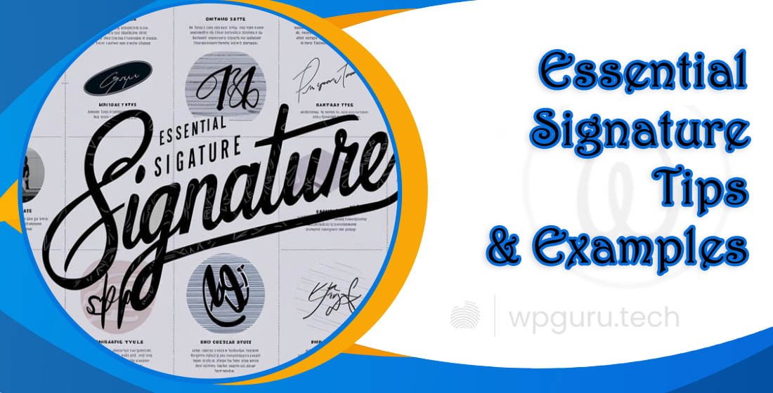 Essential Signature Tips & Examples