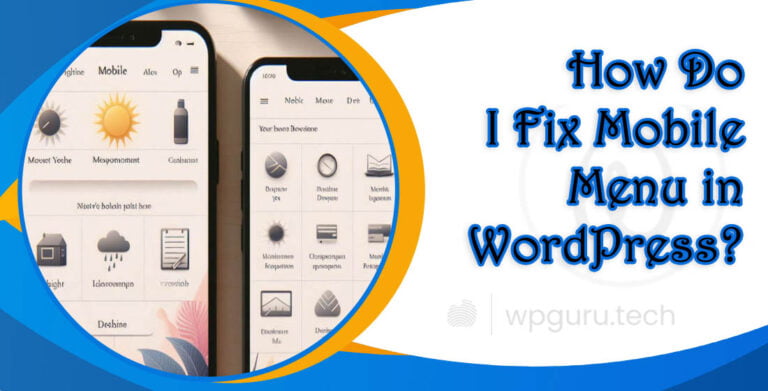 How Do I Fix Mobile Menu in WordPress? 25 How Do I Fix Mobile Menu in WordPress?