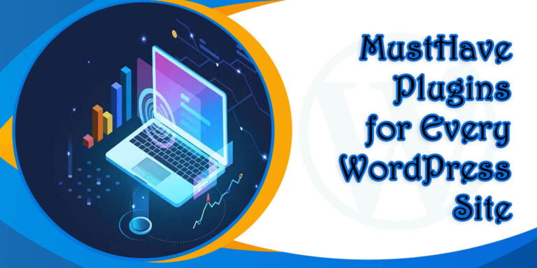 Must-Have Plugins for Every WordPress Site 17 Must-Have Plugins for Every WordPress Site