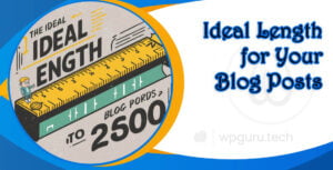 Ideal Length for Your Blog Posts