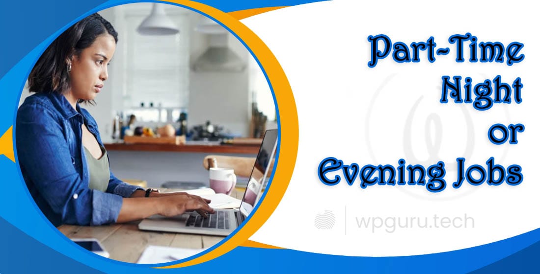 Part-Time Night or Evening Jobs 1 Part-Time Night or Evening Jobs