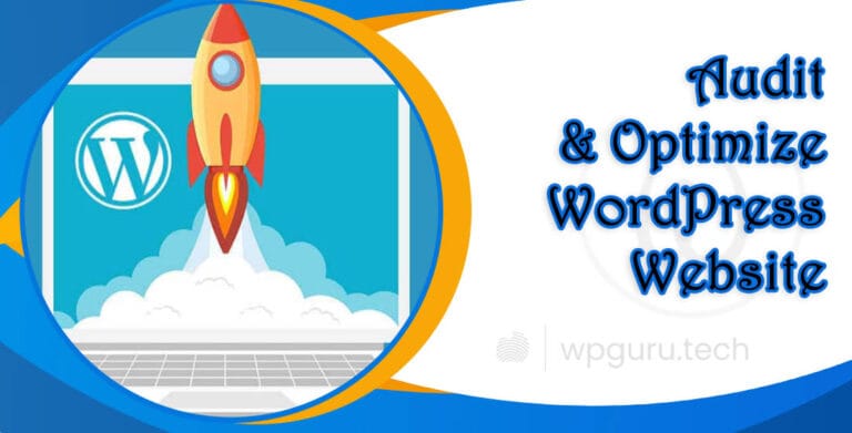 Different Ways to Audit & Optimize WordPress Website 7 Different Ways to Audit & Optimize WordPress Website